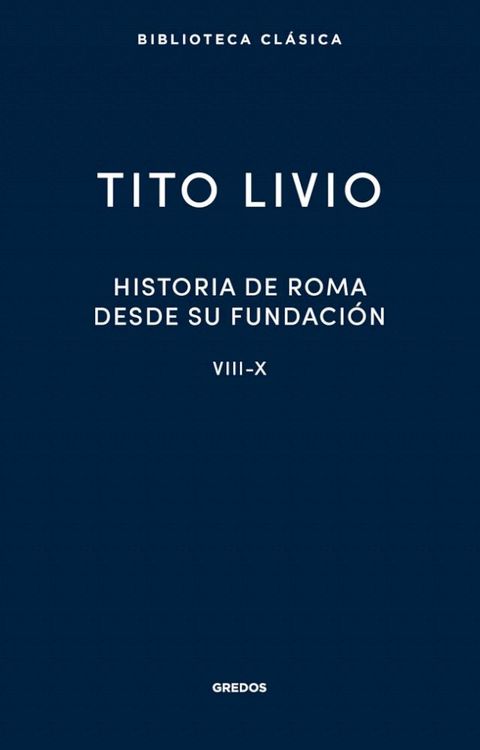 Historia de Roma desde su fundaci&oacute;n. Libros VIII-X(Kobo/電子書)