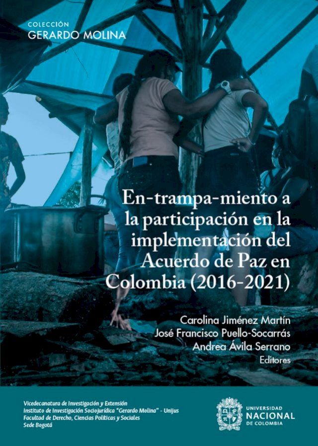  En-trampa-miento a la participaci&oacute;n en la implementaci&oacute;n del Acuerdo de Paz en Colombia (2016-2021)(Kobo/電子書)