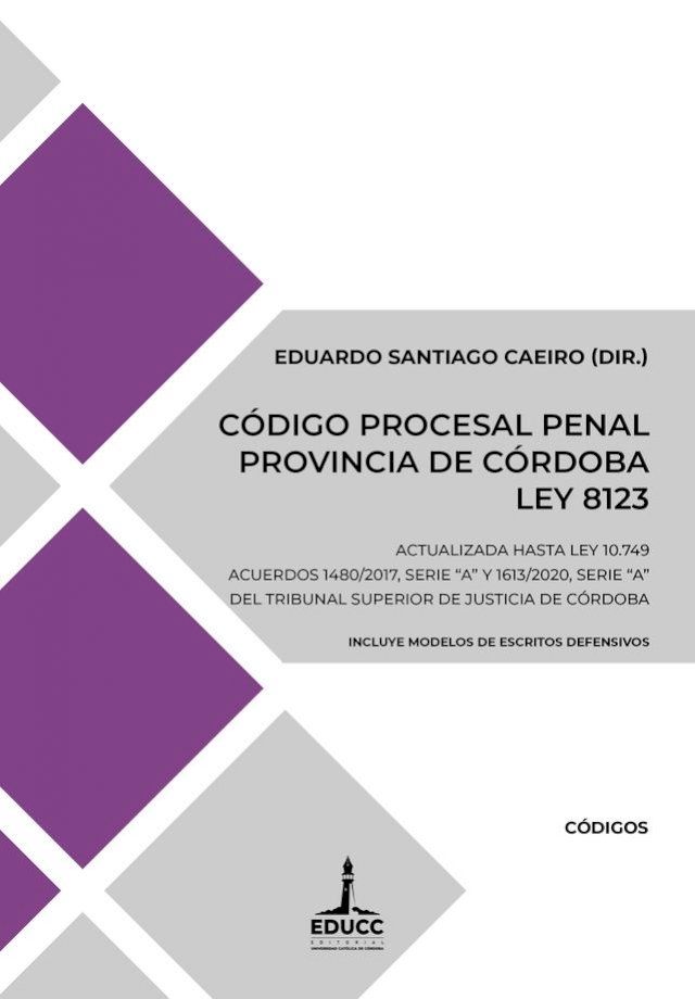  C&oacute;digo Procesal Penal de la Provincia de C&oacute;rdoba. Ley 8123(Kobo/電子書)