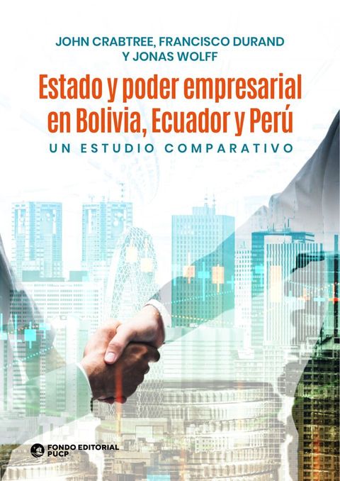 Estado y poder empresarial en Bolivia, Ecuador y Per&uacute;(Kobo/電子書)