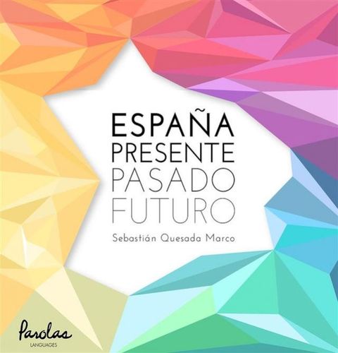 Espa&ntilde;a, presente, pasado y futuro(Kobo/電子書)