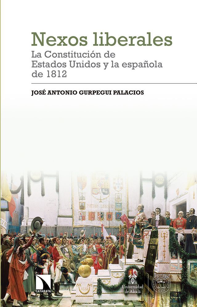  Nexos liberales: la Constitución de Estados Unidos y la española de 1812(Kobo/電子書)