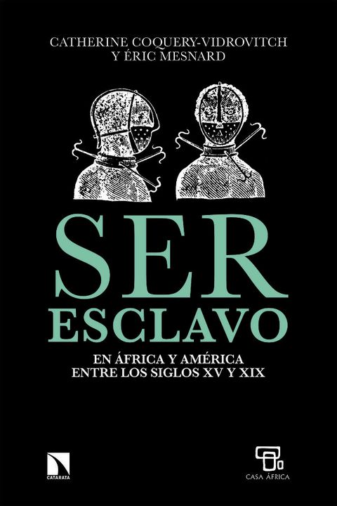 Ser esclavo en &Aacute;frica y América en los siglos XV al XIX(Kobo/電子書)