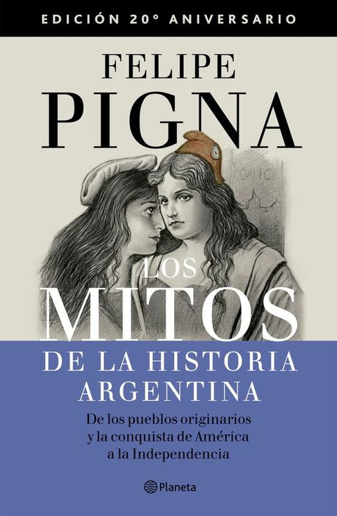 Los mitos de la historia argentina 1. Edici&oacute;n Aniversario(Kobo/電子書)