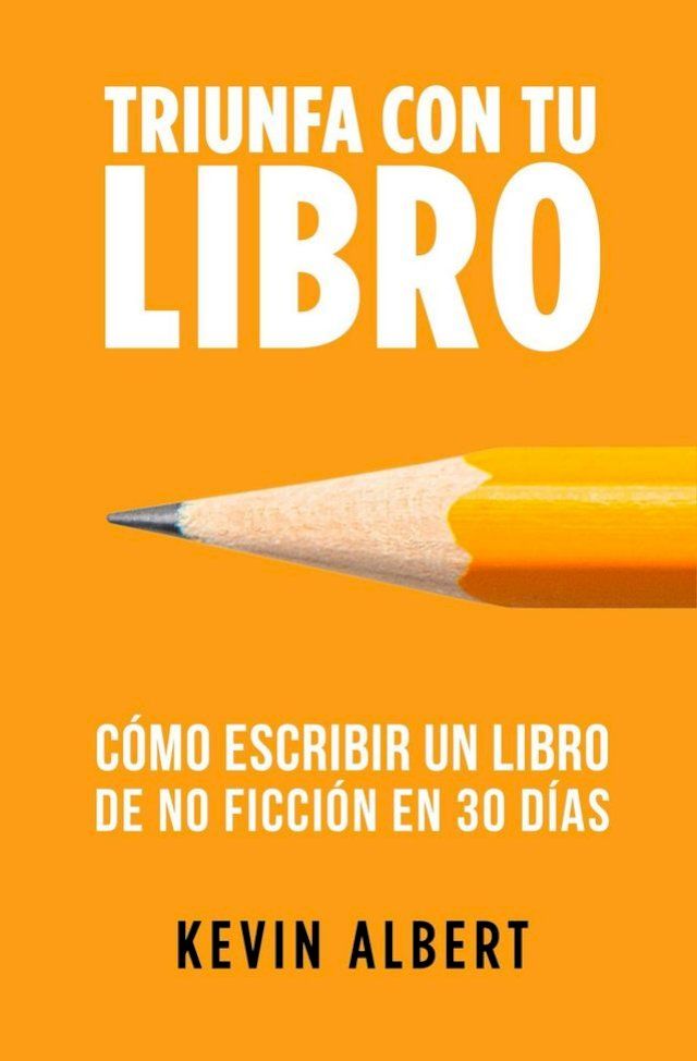  C&oacute;mo escribir un libro en 30 d&iacute;as: Gu&iacute;a de 7 pasos hacia tu nuevo bestseller(Kobo/電子書)