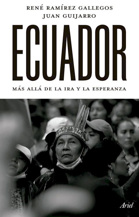 Ecuador: m&aacute;s all&aacute; de la ira y la esperanza(Kobo/電子書)