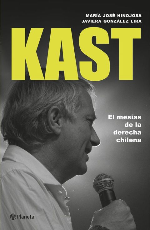 Jose Antonio Kast: el mes&iacute;as de la derecha chilena(Kobo/電子書)