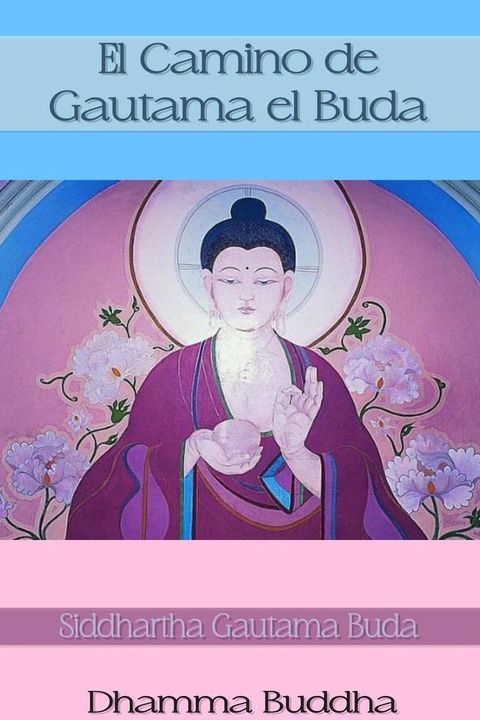 El Camino de Siddhartha Gautama el Buda(Kobo/電子書)