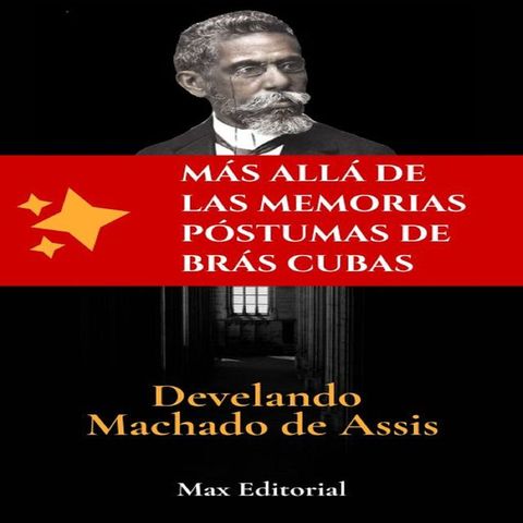 Más allá de lasmemorias póstumas de Brás Cubas- Develando Machado de Assis(Kobo/電子書)