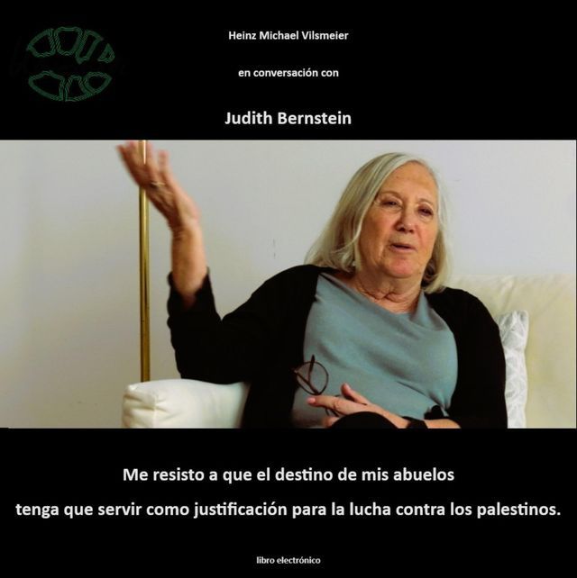  Judith Bernstein - Me resisto a que el destino de mis abuelos tenga que servir como justificación para la lucha contra los palestinos.(Kobo/電子書)