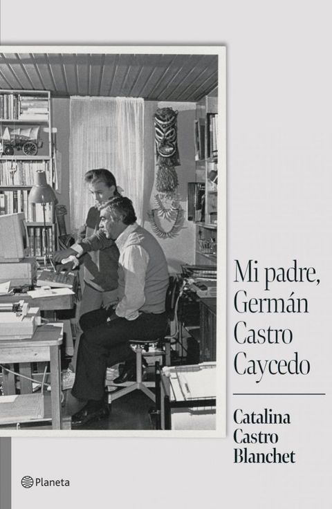 Mi padre Germ&aacute;n Castro Caycedo(Kobo/電子書)