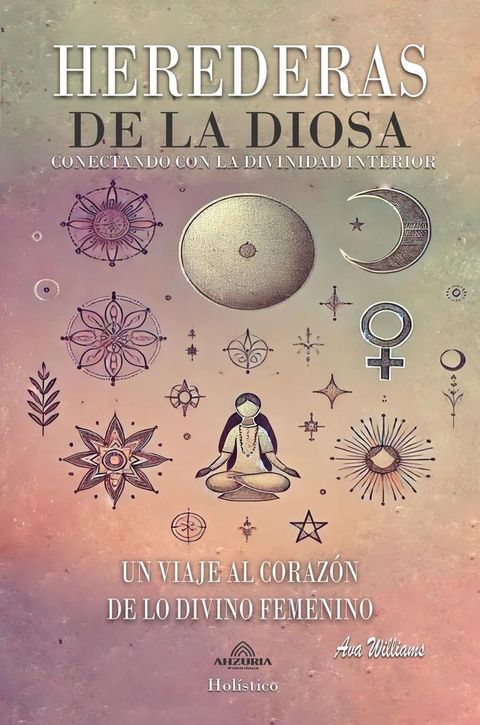 Herederas de la Diosa - Conectando Con la Divinidad Interior(Kobo/電子書)