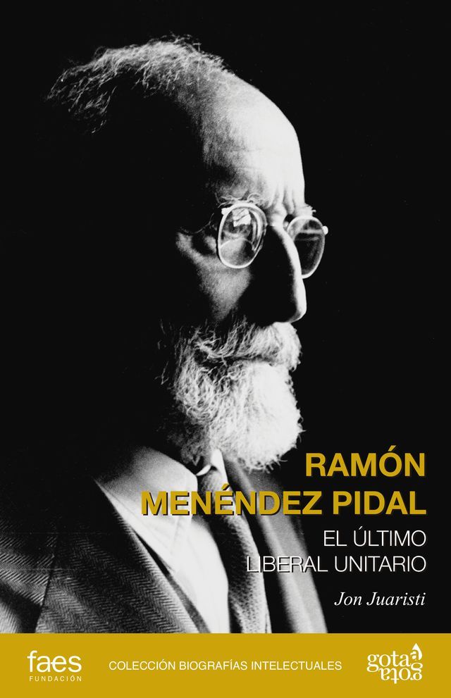  Ram&oacute;n Men&eacute;ndez Pidal. El &uacute;ltimo liberal unitario(Kobo/電子書)