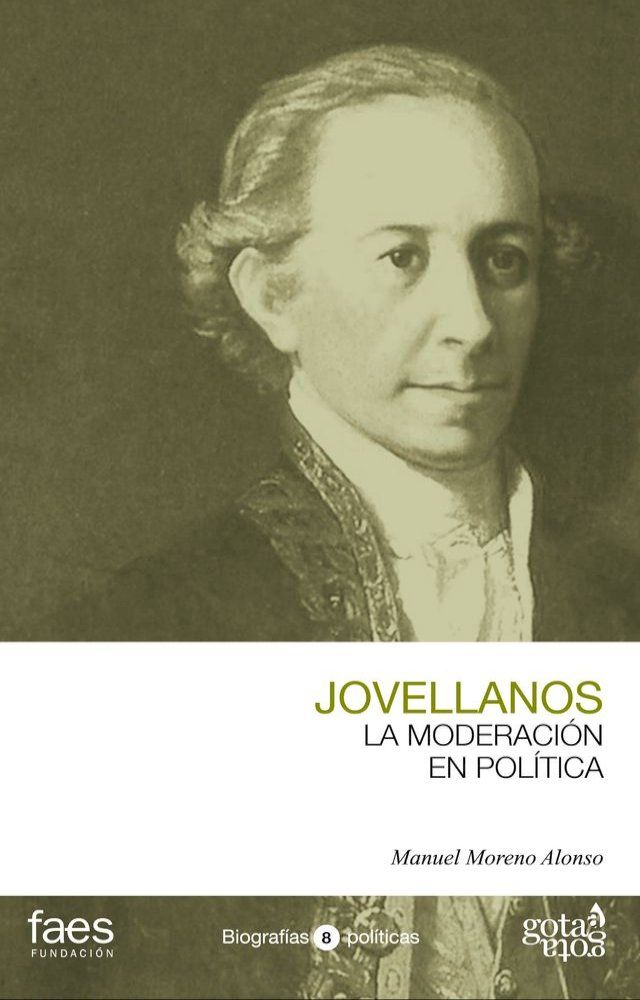  Gaspar Melchor de Jovellanos. La moderaci&oacute;n en pol&iacute;tica(Kobo/電子書)