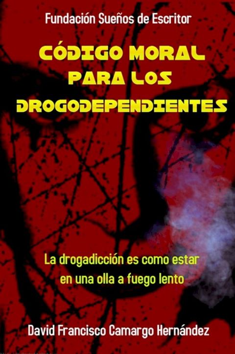 C&oacute;digo Moral Para Los Drogodependientes(Kobo/電子書)