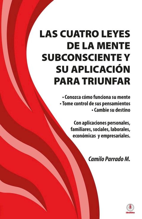 Las cuatro leyes de la mente subconsciente y su aplicación para triunfar(Kobo/電子書)