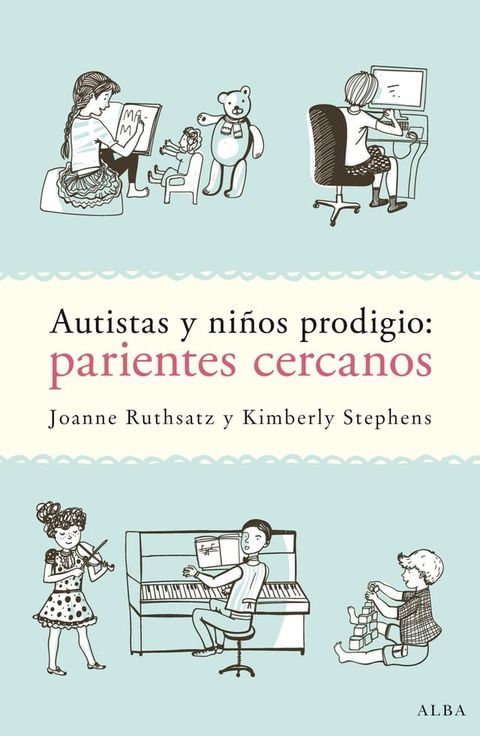 Autistas y niños prodigio: parientes cercanos(Kobo/電子書)