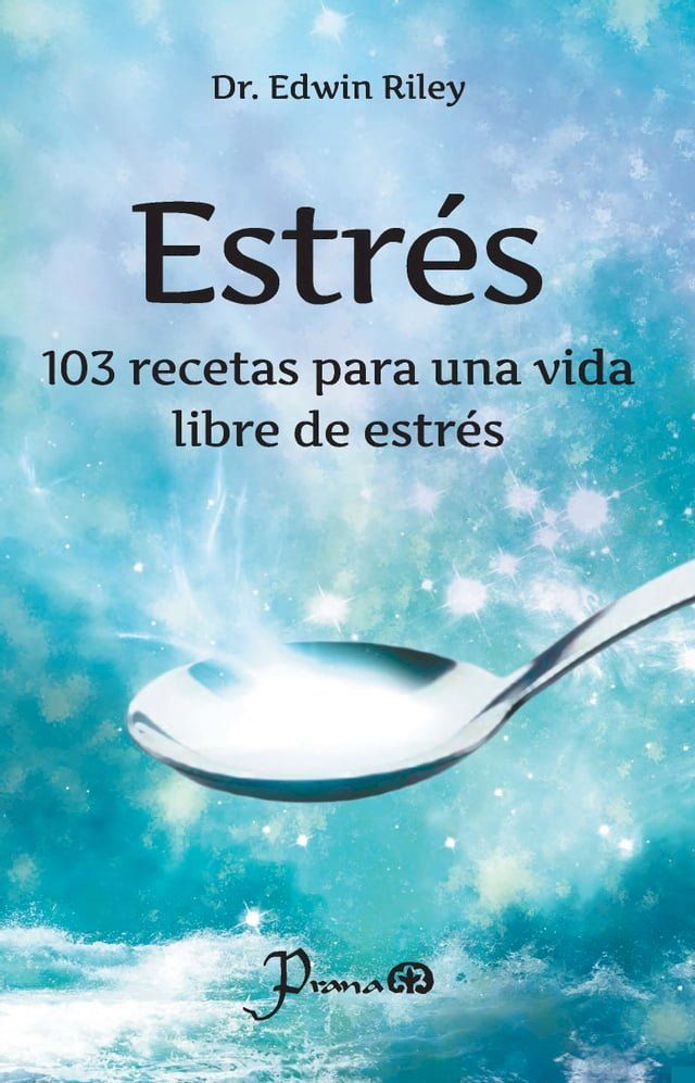  Estrés. 103 recetas para una vida libre de estrés.(Kobo/電子書)