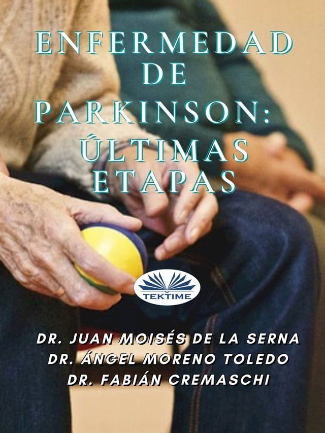  Enfermedad De Parkinson: &Uacute;ltimas Etapas(Kobo/電子書)