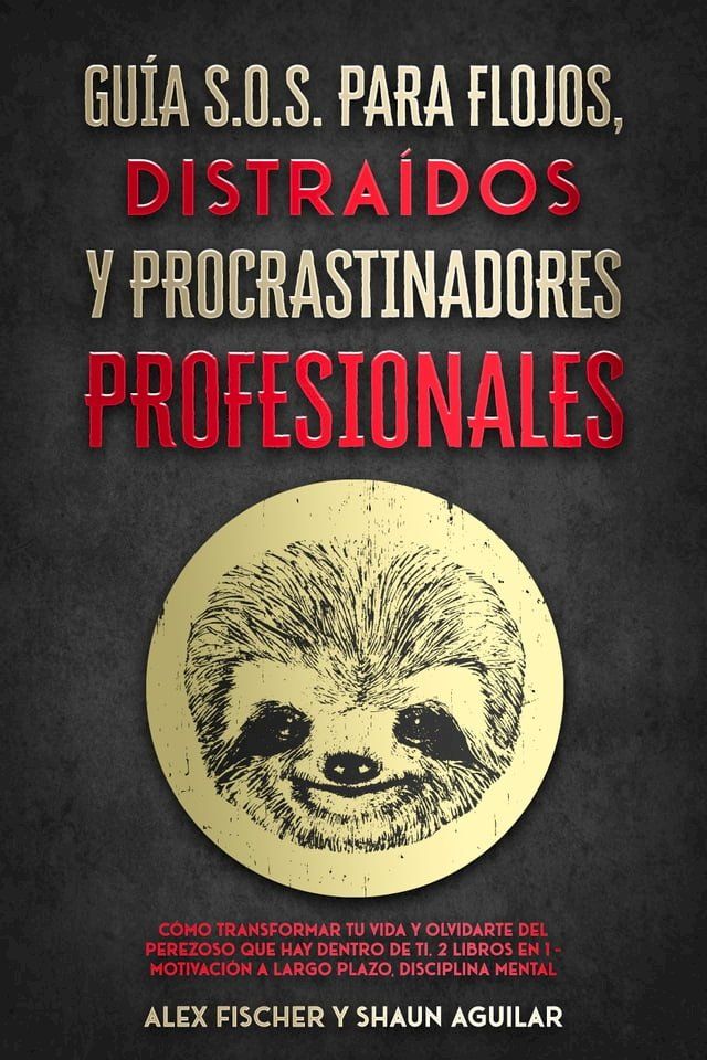  Gu&iacute;a S.O.S. para Flojos, Distra&iacute;dos y Procrastinadores Profesionales(Kobo/電子書)