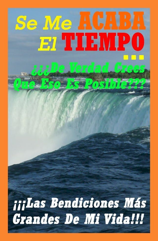  Se Me Acaba El Tiempo... ¿¿¿De Verdad Crees Que Eso Es Posible???(Kobo/電子書)