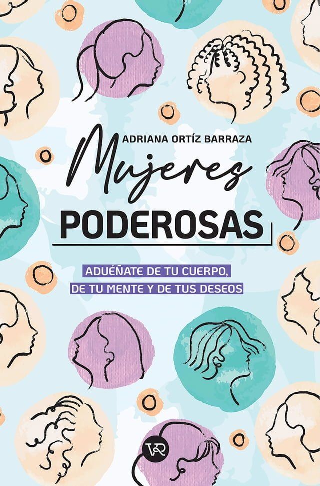  Mujeres poderosas: adu&eacute;&ntilde;ate de tu cuerpo, de tu mente y de tus deseos(Kobo/電子書)