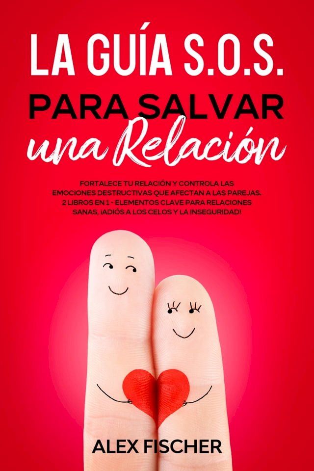  La Guía S.O.S. para Salvar una Relación(Kobo/電子書)