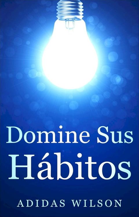 Domine sus H&aacute;bitos(Kobo/電子書)