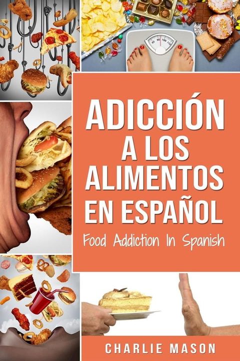 Adicción a los alimentos en español/Food addiction in spanish(Kobo/電子書)