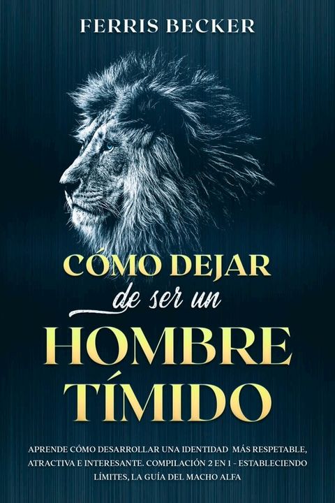 C&oacute;mo Dejar de ser un Hombre T&iacute;mido(Kobo/電子書)