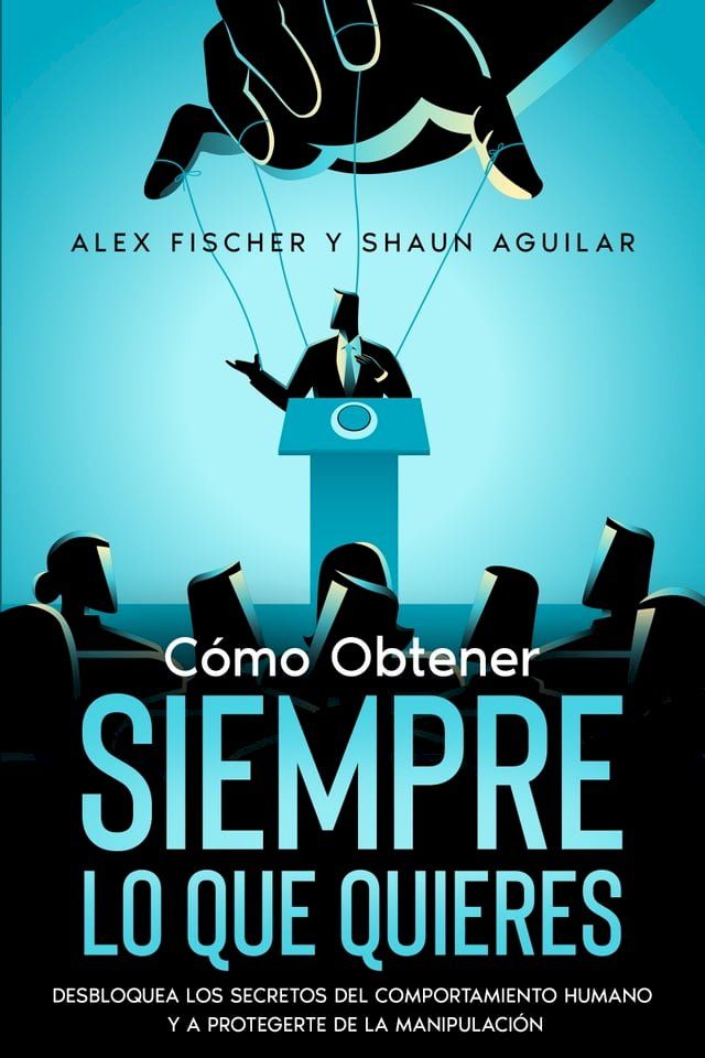  C&oacute;mo Obtener Siempre lo que Quieres(Kobo/電子書)