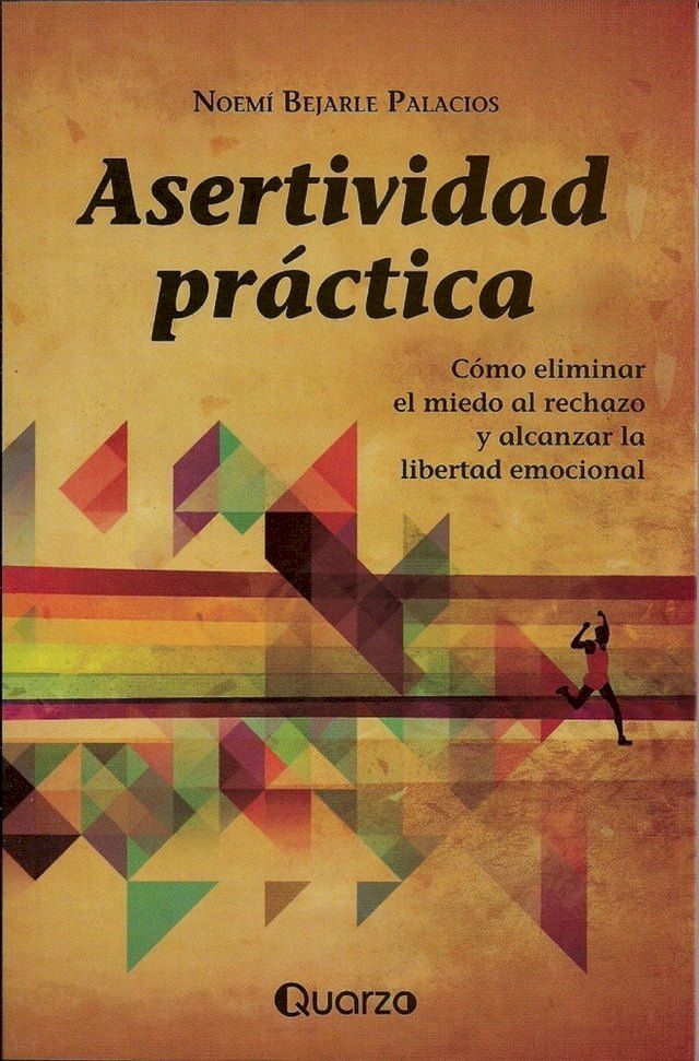  Asertividad practica. Como eliminar el miedo al rechazo y alcanzar la libertad emocional(Kobo/電子書)