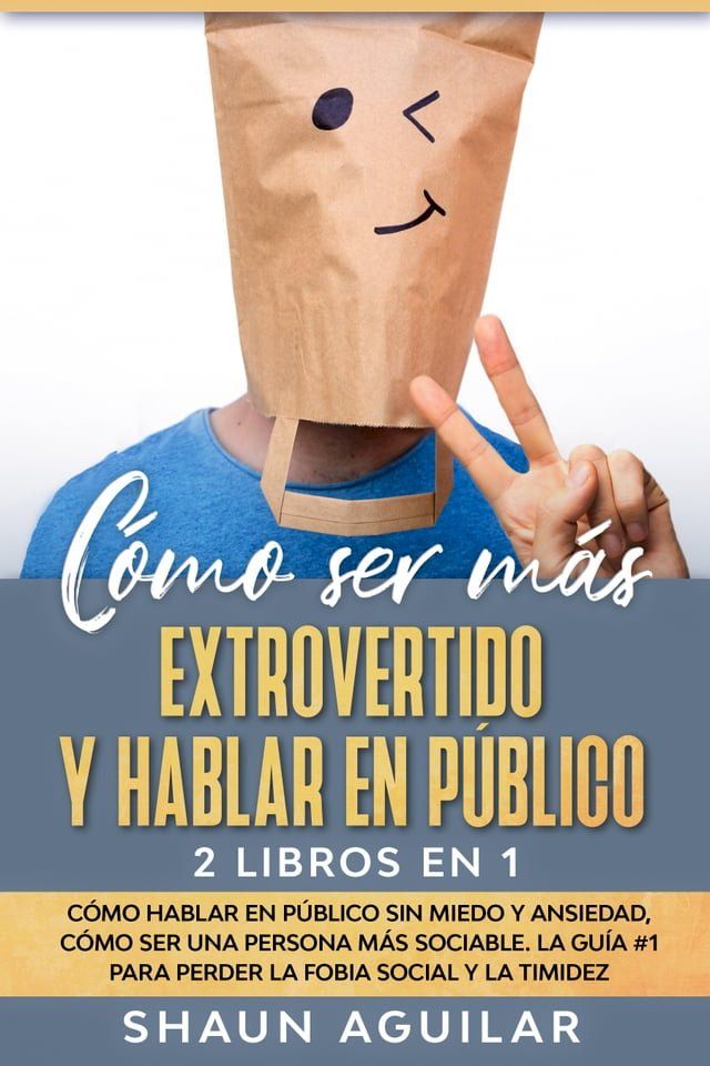  C&oacute;mo ser m&aacute;s Extrovertido y Hablar en P&uacute;blico(Kobo/電子書)