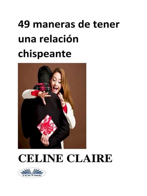 49 Maneras De Tener Una Relación Chispeante(Kobo/電子書)