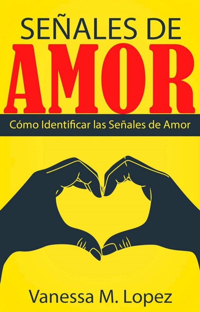  Se&ntilde;ales De Amor: C&oacute;mo Identificar Las Se&ntilde;ales De Amor(Kobo/電子書)