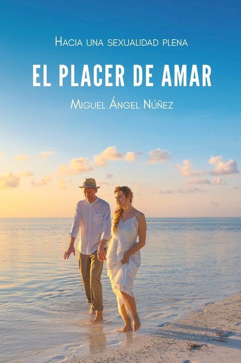 El placer de amar: Hacia una sexualidad plena(Kobo/電子書)