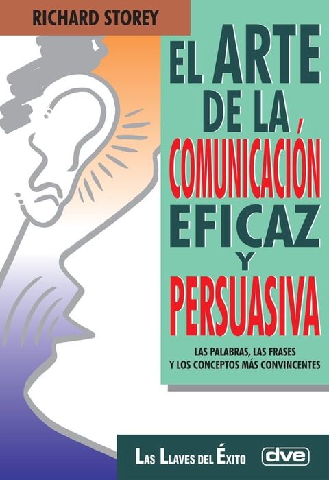 El arte de la comunicación eficaz y persuasiva(Kobo/電子書)