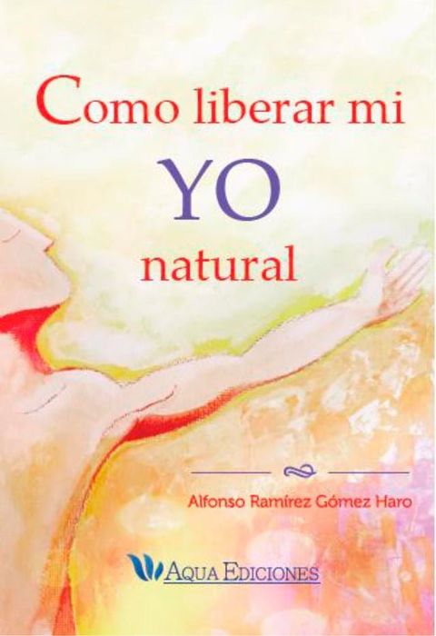 Como liberar mi yo natural(Kobo/電子書)