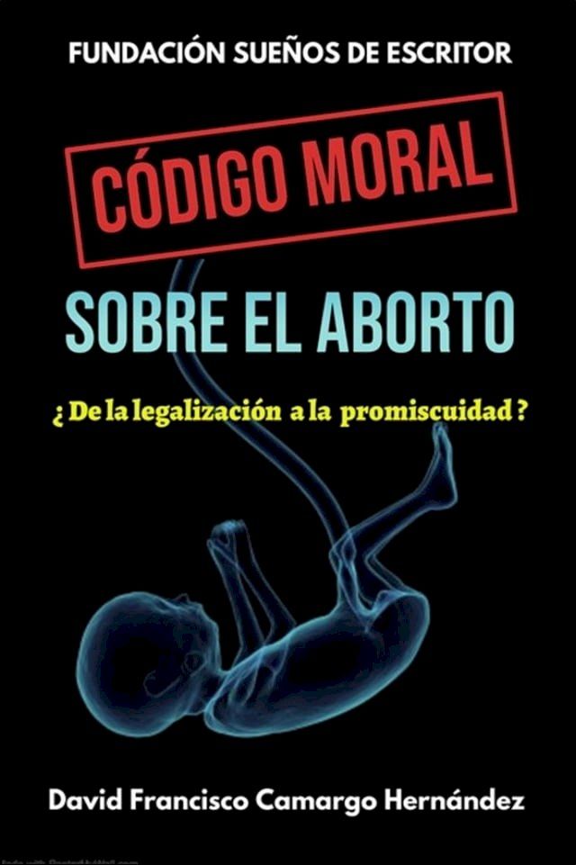  Código Moral Sobre El Aborto(Kobo/電子書)