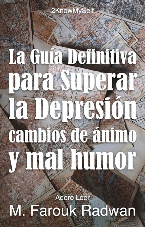 La Guía Definitiva para Superar la Depresión, Cambios de Ánimo y Mal Humor(Kobo/電子書)