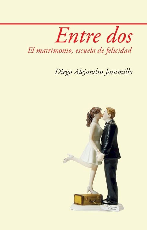 Entre dos. El matrimonio, escuela de felicidad(Kobo/電子書)