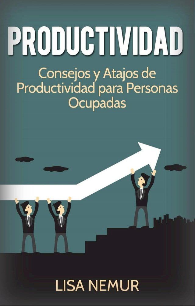  Productividad: Consejos y Atajos de Productividad para Personas Ocupadas(Kobo/電子書)