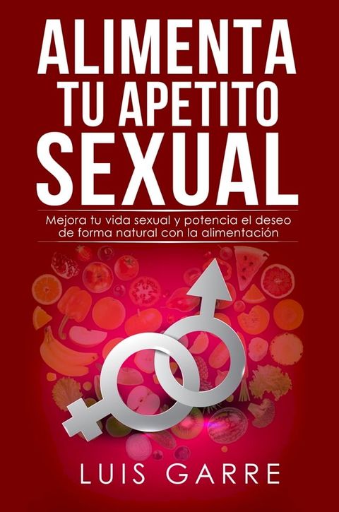 Alimenta tu Apetito Sexual(Kobo/電子書)