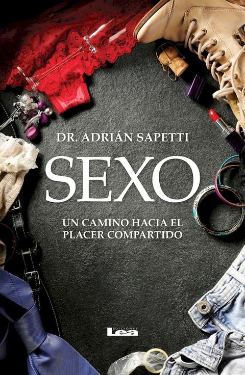 Sexo. Un camino hacia el placer compartido(Kobo/電子書)