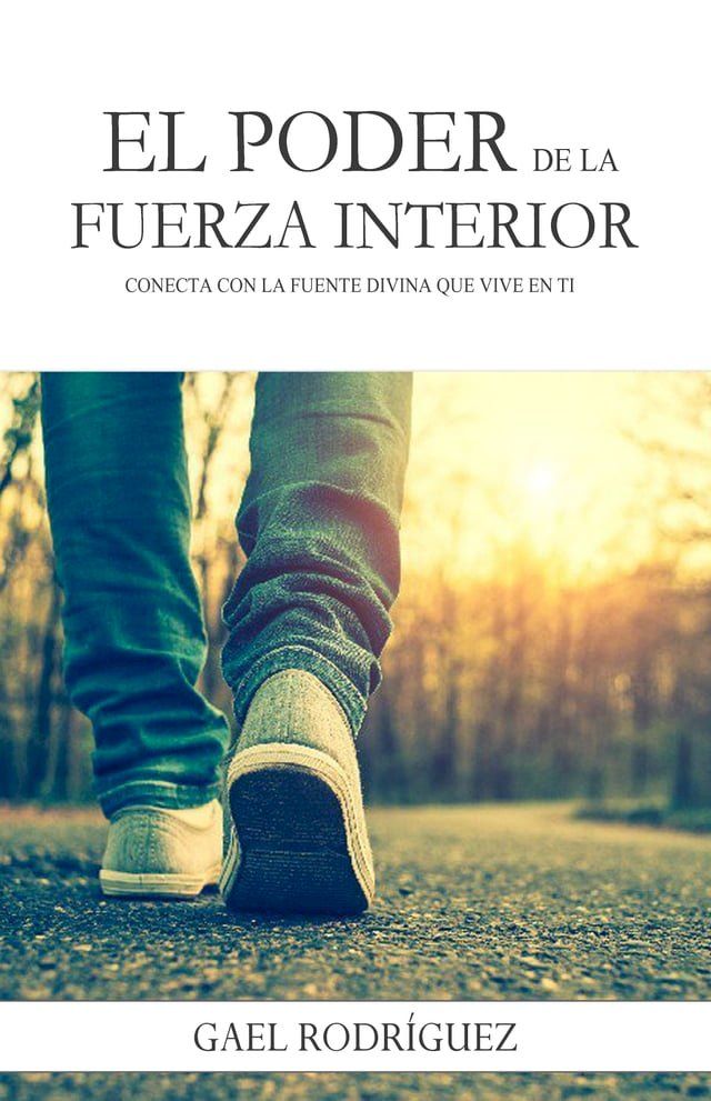  El poder de la fuerza interior. Conecta con la fuente divina que vive en ti.(Kobo/電子書)