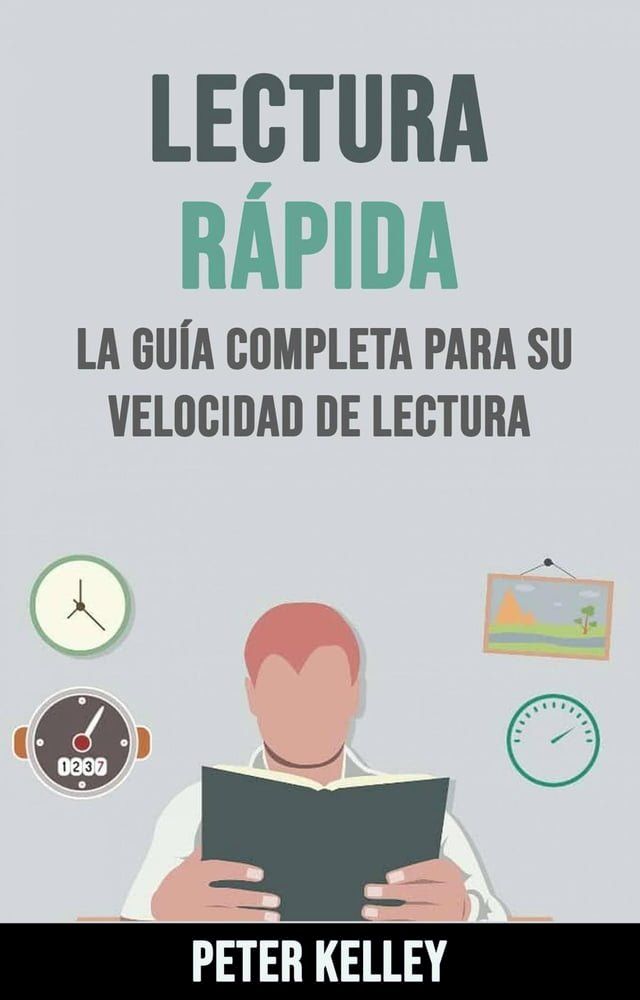  Lectura Rápida: La Guía Completa Para Su Velocidad De Lectura(Kobo/電子書)