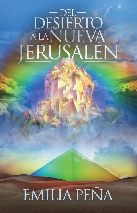 Del Desierto A La Nueva Jerusalén(Kobo/電子書)