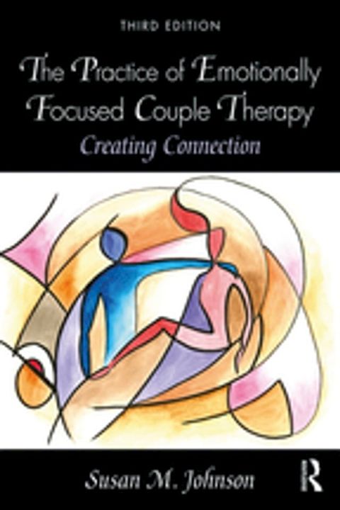 The Practice of Emotionally Focused Couple Therapy(Kobo/電子書)