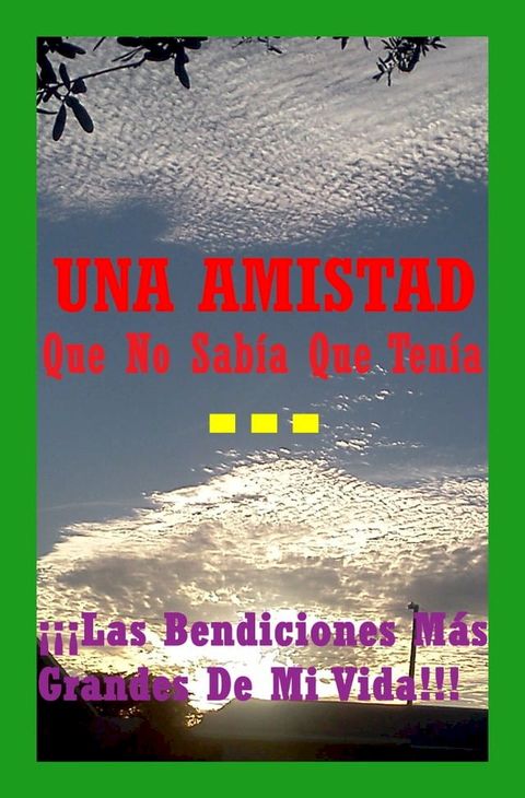 UNA AMISTAD Que No Sabía Que Tenía...(Kobo/電子書)