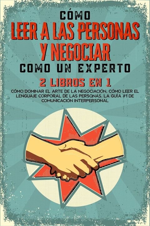 C&oacute;mo Leer a las Personas y Negociar Como un Experto(Kobo/電子書)